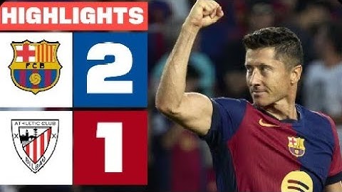 ملخص مباراة برشلونة و اتلتيك بلباو 2-1 هدف يامال و تألق ليفاندوفسكي