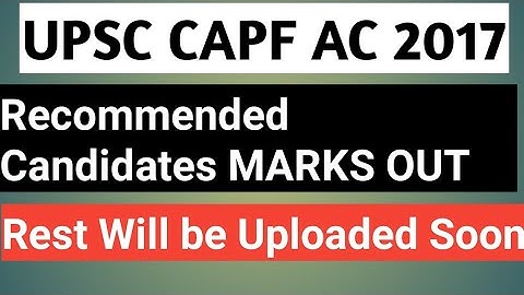 UPSC CAPF 2017 FINAL MARKS OUT