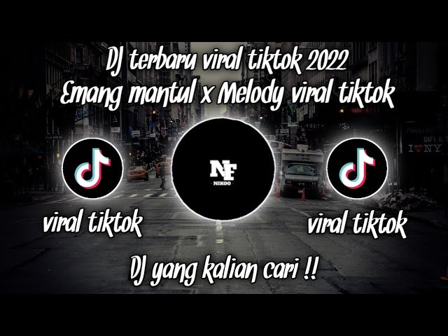 DJ VIRAL TIKTOK 2022 || EMANG MANTUL KANE X MELODY VIRAL TIKTOK 😎🤙 Riski SZ ( Nabih Ikoo Remix ) class=