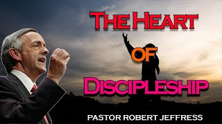 Robert Jeffress - The Heart of Discipleship - Pathway To Victory