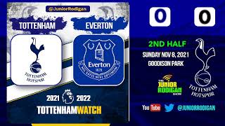 7Tottenham @ Everton - 11/7/2021 -- 2nd half live with @JuniorRodigan