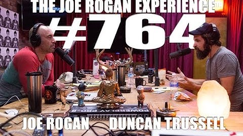 Joe Rogan Experience #764 - Duncan Trussell