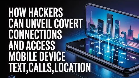 2 WAYS ETHICAL HACKERS CAN UNVEIL COVERT CONNECTIONS WITH DEVICE SPYING 