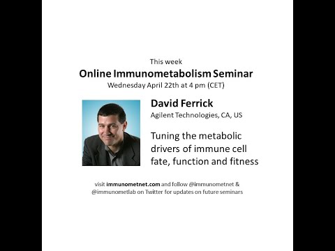 David Ferrick at Online Immunometabolism Seminars : Tuning the metabolic drivers of immune cells