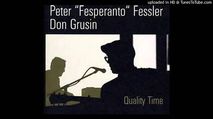 Peter Fessler & Don Grusin - Quality time - Feel l...