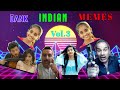 |Vol.3| Dank Indian Memes |Bolly SONGS_ dankestmeme |Robinhood| Mirzapur lParmodDubay |Meme.Etc