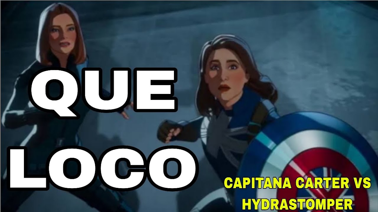 What If Temporada 2 Capitana Carter se enfrenta al HydraStomper