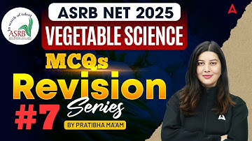 ASRB NET 2025 | Vegetable Science MCQs Revision Series #7 | Practice with Pratibha Ma’am