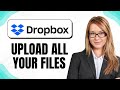 How To Upload Photo, Video & File On Dropbox (Add Your Files Easily & Access Anywhere)
