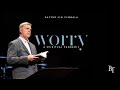 Worry: A Spiritual Pandemic | Pastor Jim Cymbala | The Brooklyn Tabernacle