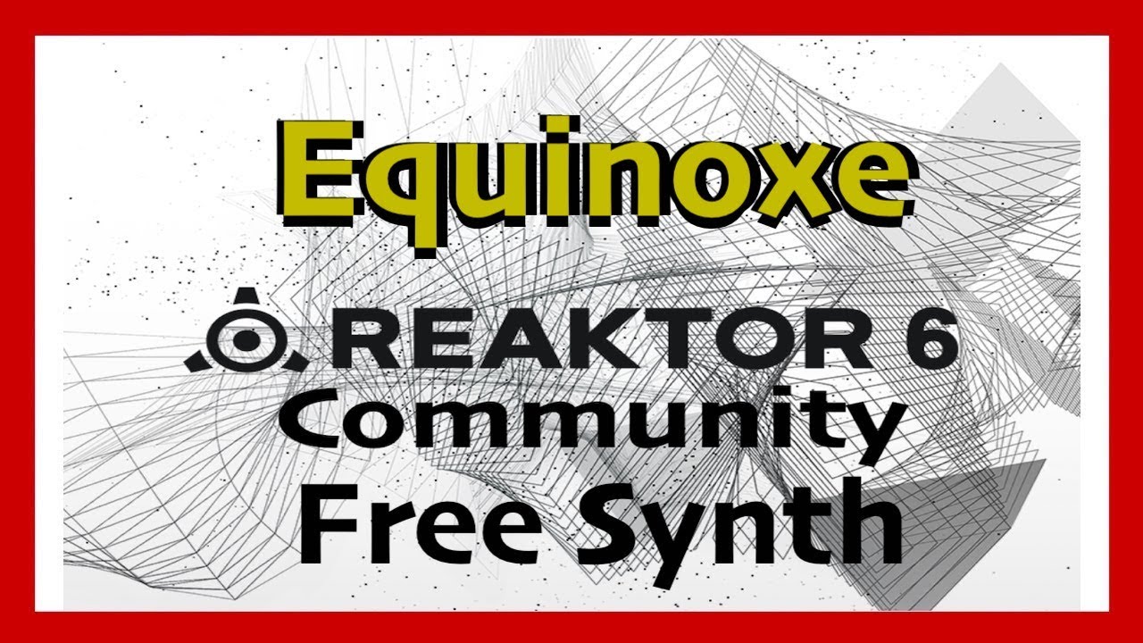 Equinoxe Super Deluxe - Native Instruments Reaktor Community Library | Free Synth Plugin