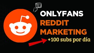 How to Get 100+ Daily Subscribers on OnlyFans Using Reddit [EASY & FAST]