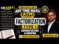 Type 1:- Common Factors & Grouping | ICSE CLASS 9 | Factorisation | Maths