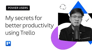 My secrets to supercharging productivity using Trello | Power users | Atlassian screenshot 1