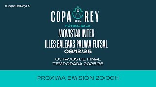 MOVISTAR INTER – ILLES BALEARS PALMA FUTSAL  I Octavos de final. | 🔴 RFEF