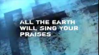 All The Earth Will Sing Your Praises Lyric Video|Paul Baloche