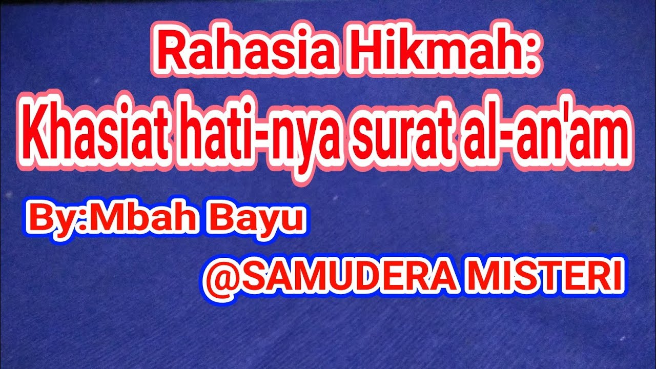 Rahasia hikmah/khasiat hati-nya surat al-an'am 