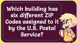 Which building has six different ZIP Codes assigned to it by the U S  Postal Service Correct