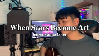 When Scars Become Art - Gatton (Jenzen Guino Cover)