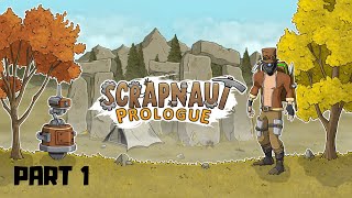 SCRAPNAUT PROLOGUE Gameplay - Part 1 (no commentary)