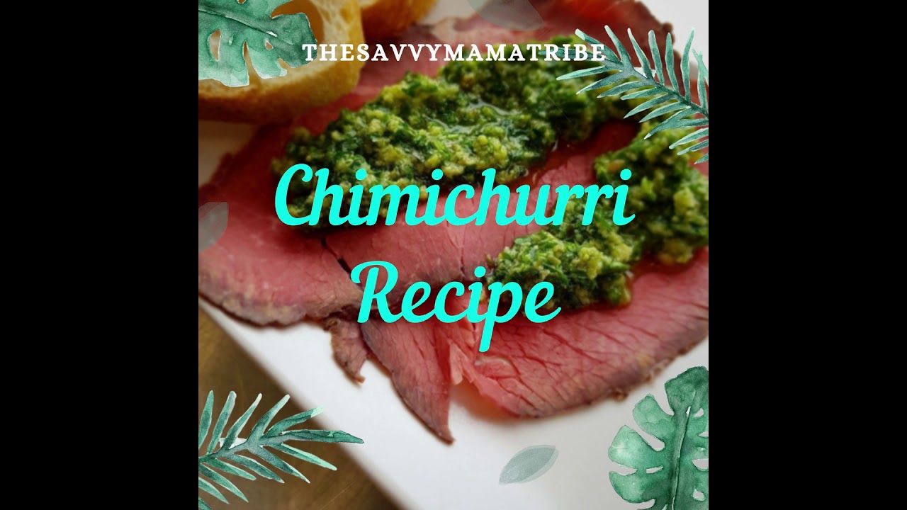 Authentic Chimichurri Recipe - The Savvy Mama Tribe