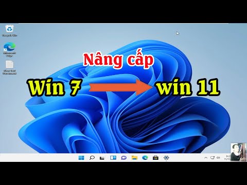 Cách nâng cấp win 7 lên win 11 không mất dữ liệu | cách update win 7 lên win 11