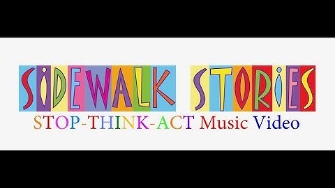Sidewalk Stories Stop Think Act Music Video