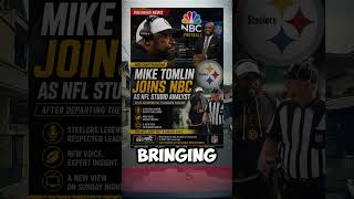 Mike Tomlin Joins NBC After Leaving Steelers Coaching Role #shorts #nfl #nflnews #footbal #usa