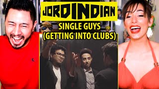 JORDINDIAN | Single Guys (Getting Into Clubs) | Reaction | Jaby Koay & Kayla Eva!