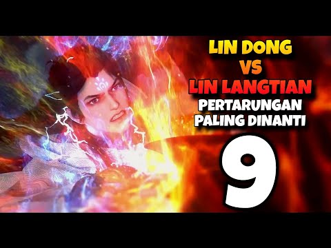 (9) TAMAT. SEJAUH INI, INI YANG PALING JAUH‼️ AKHIRNYA LIN DONG DAPET LAWAN YG SEPADAN