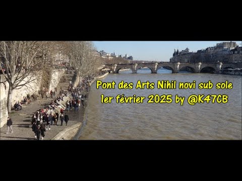 Pont des Arts Nihil novi sub sole 1er février 2025 by @K47CB Rien de neuf sous le soleil !