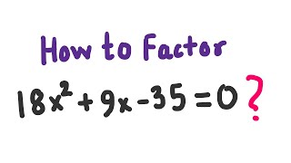 How to Factor 18x^2+9x-35