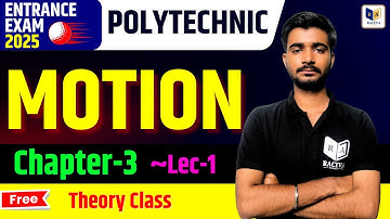 Polytechnic Entrance Exam 2025: Physics ~ Chapter-3 , Motion [ Lec-1 ] | पॉलिटेक्निक प्रवेश परीक्षा