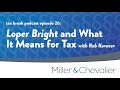 Loper Bright and What It Means for Tax with Rob Kovacev | tax break Episode 26