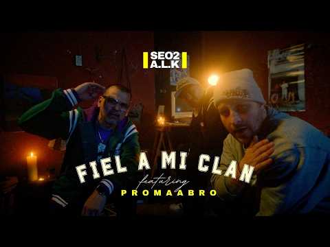 SEO2 + A.L.K - Fiel a mi clan ft. Promaabro