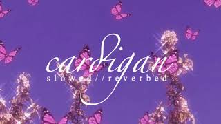 Taylor Swift — cardigan (Slowed//reverbed)