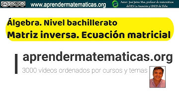 Matriz inversa. Ecuación matricial. PAU ccss2 junio 2020 Álgebra Pr4. José Jaime Mas