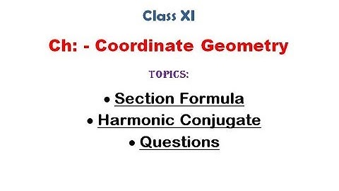 Math | Class 11 | Section Formula | Harmonic Conjugate | 02 | JEE Main ADVANCED Coordinate Geometry