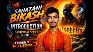 🔥 Sanatani Bikash Introduction | Dashavatar Series Begins | Hindu Awakening Intro 🔱