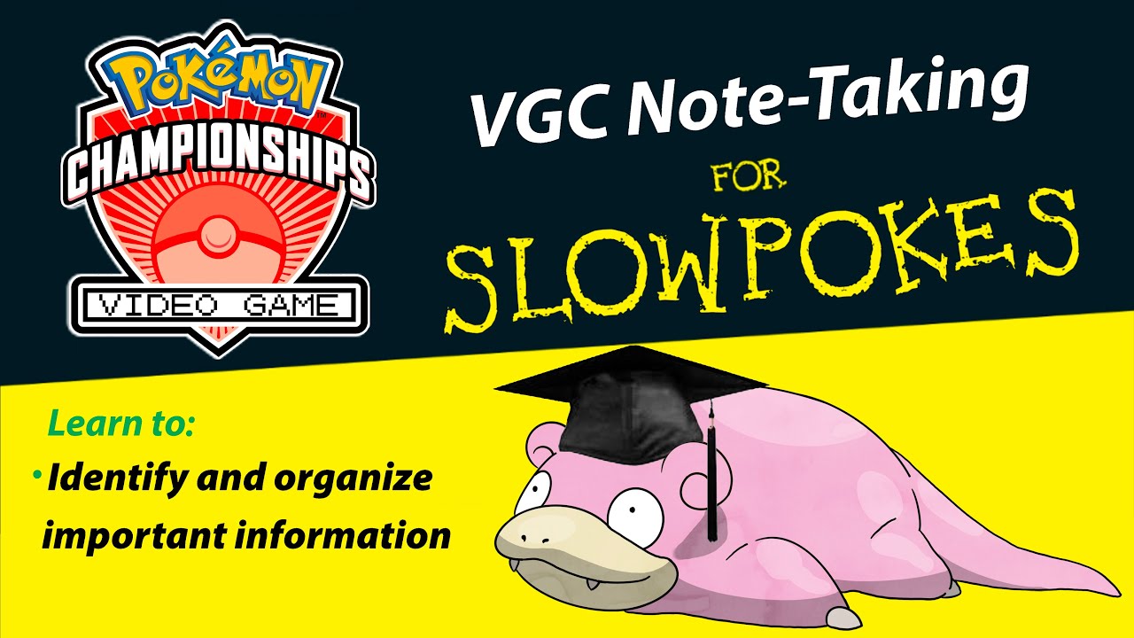 Learn How to Take SUPER EFFECTIVE NOTES!! VGC for Slowpokes (Episode 2 ...