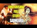 Lord Krishna Full Story | Lord Krishna Story By Sadhguru | Great Stories By Sadhguru Part 6