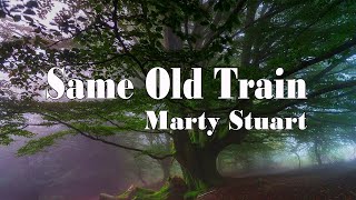 Same Old Train - Marty Stuart