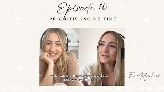 10. Prioritising Me Time - The Motherhood Hustle