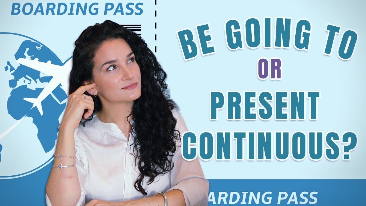 Cómo usar el presente continuo para hablar de futuro. Present continuous or be going to?