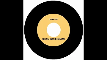 SUSANNA & THE ROOMATES - SPARE TIME