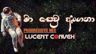 Ma Sewu Angana Progressive house remix - Mihiran x DILU Beats (Lucent Convex)