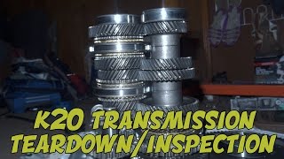 K20 TRANSMISSION TEAR DOWN \ INSPECTION