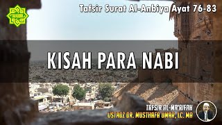TAFSIR SURAT AL-ANBIYA AYAT 76 - 82 | Ustadz Dr. Musthafa Umar, Lc., MA