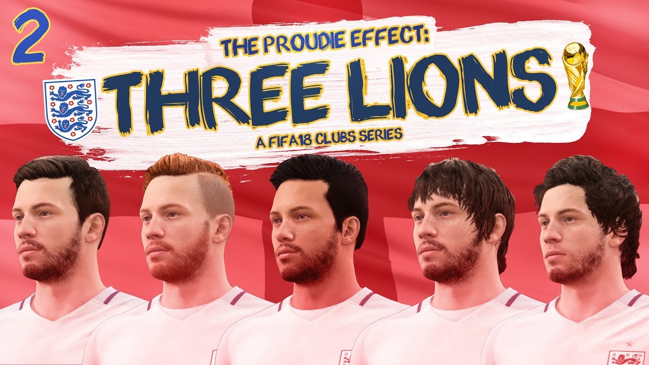 FIFA 18 | PROUDIE EFFECT: THE THREE LIONS | EP 2