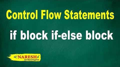 if block if-else block | Control Flow Statements Tutorial | Naresh IT
